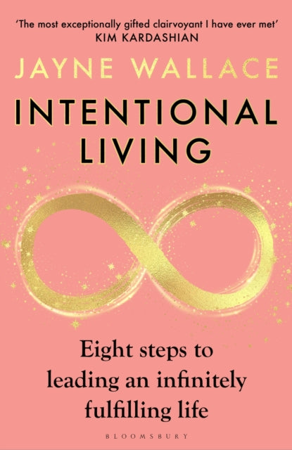 Intentional Living : Eight steps to leading an infinitely fulfilling life-9781526682857