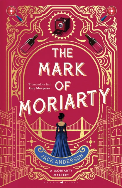 The Mark of Moriarty : A fiendishly clever historical mystery featuring one of literature's most famous villains-9781526686466
