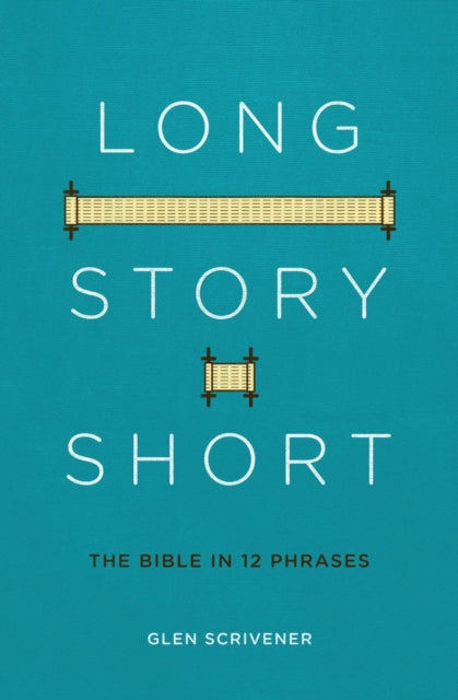 Long Story Short : The Bible in 12 Phrases-9781527101760