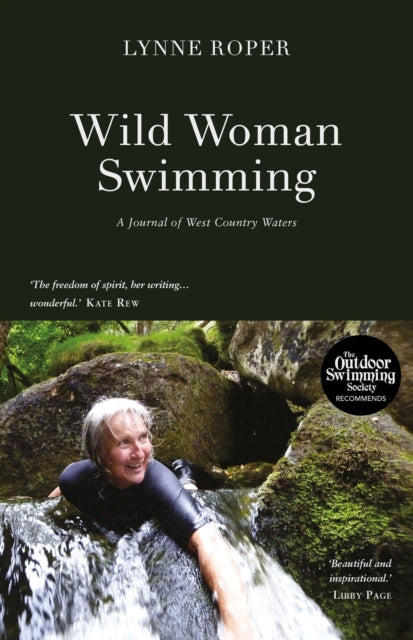 Wild Woman Swimming: A Journal of West Country Waters - Lynne Roper