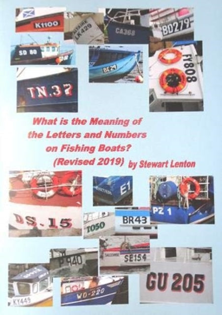 What is the Meaning of the Numbers & Letters on Fishing Boats : Revised 2019-9781527236134