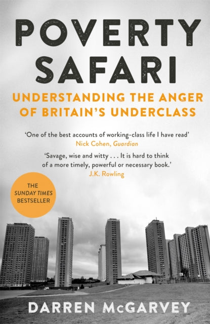 Poverty Safari: Understanding the Anger of Britain&#39;s Underclass - Darren McGarvey