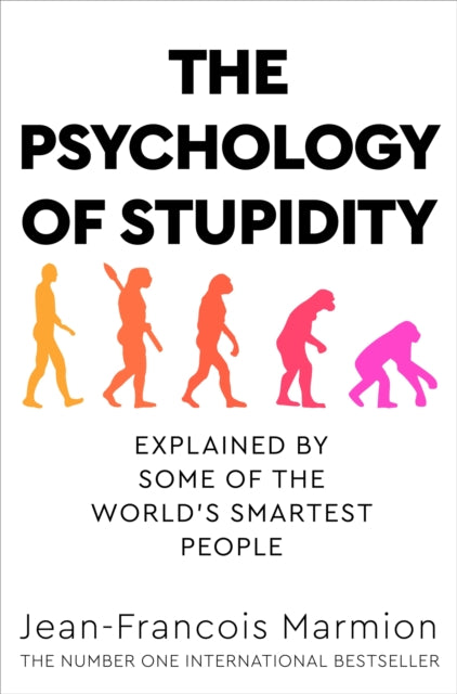 The Psychology of Stupidity - Jean-Francois Marmion