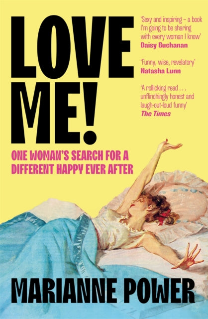 Love Me! : One woman’s search for a different happy ever after-9781529057928