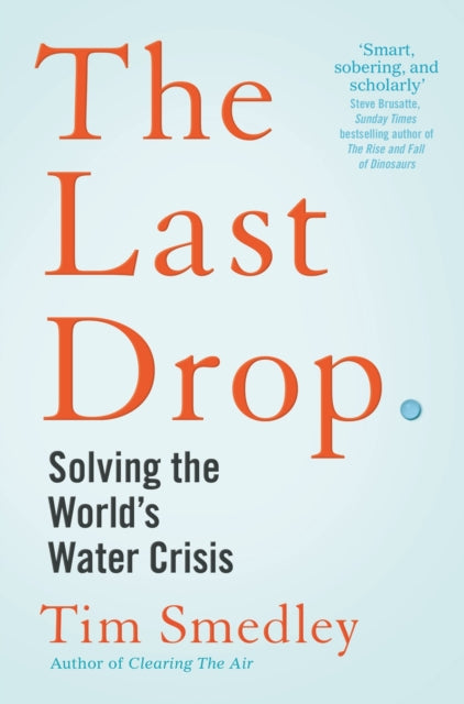 The Last Drop : Solving the World's Water Crisis-9781529058178