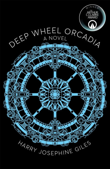 Deep Wheel Orcadia: A Novel - Harry Josephine Giles