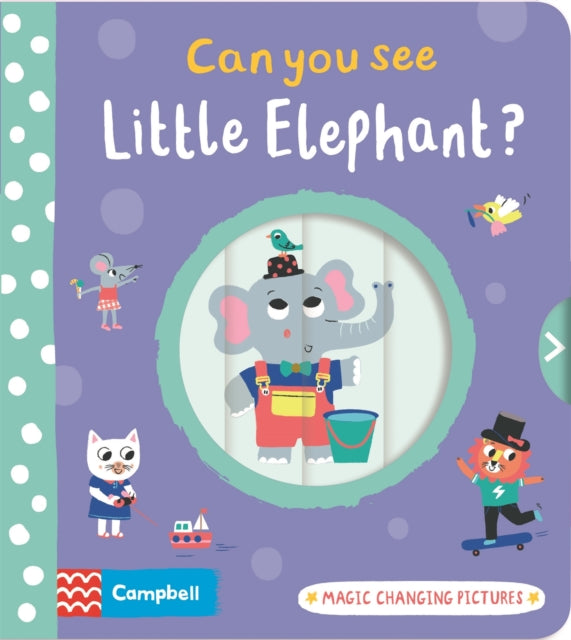 Can you see Little Elephant?: Magic changing pictures - Campbell Books