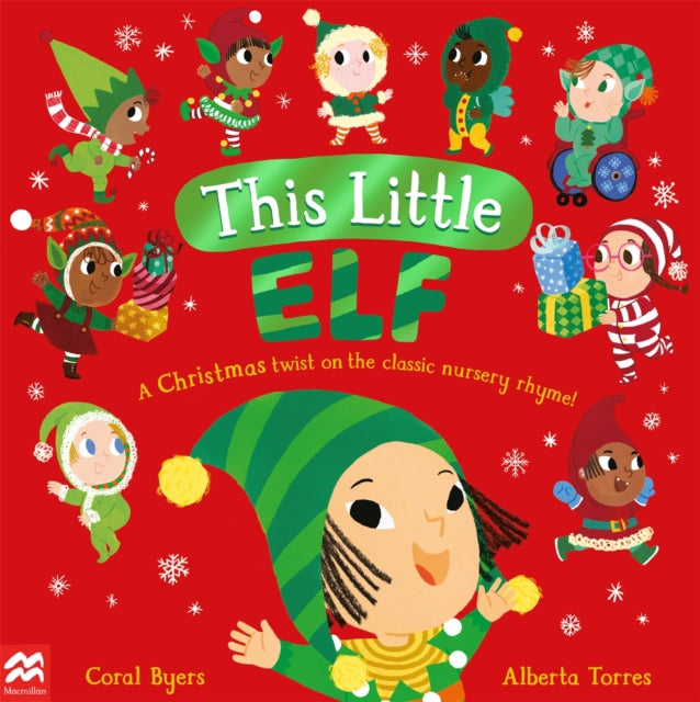 This Little Elf : A Christmas Twist on the Classic Nursery Rhyme!-9781529092950