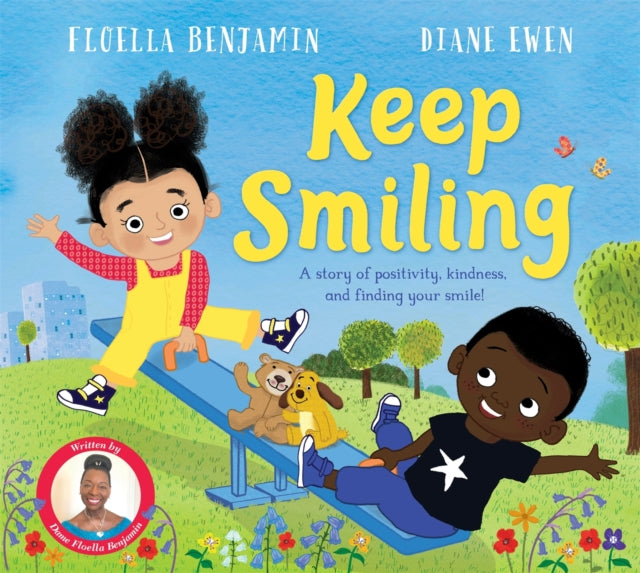 Keep Smiling : A story of positivity and kindness from national treasure Dame Floella Benjamin-9781529095487