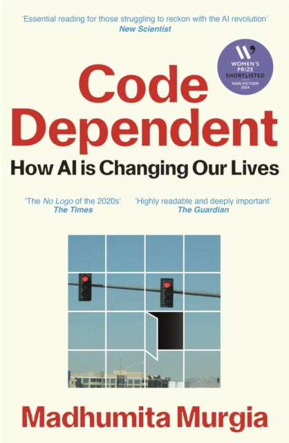 Code Dependent : How AI Is Changing Our Lives-9781529097320