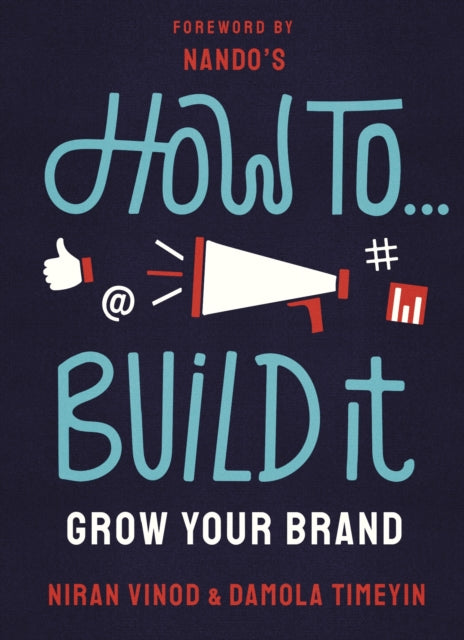 How To Build It: Grow Your Brand - Damola Timeyin,Niran Vinod