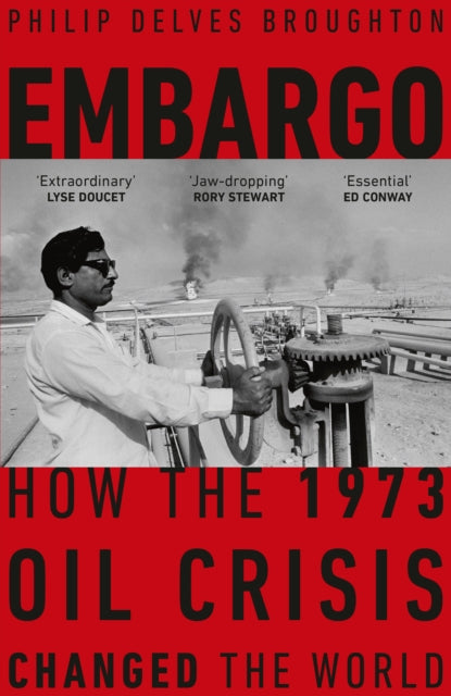 Embargo : How the 1973 Oil Crisis Changed the World-9781529154665