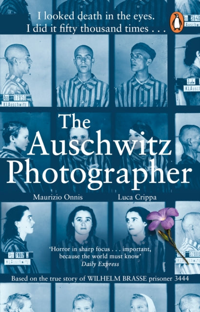 The Auschwitz Photographer: Based on the true story of Wilhelm Brasse prisoner 3444 - Luca Crippa,Maurizio Onnis