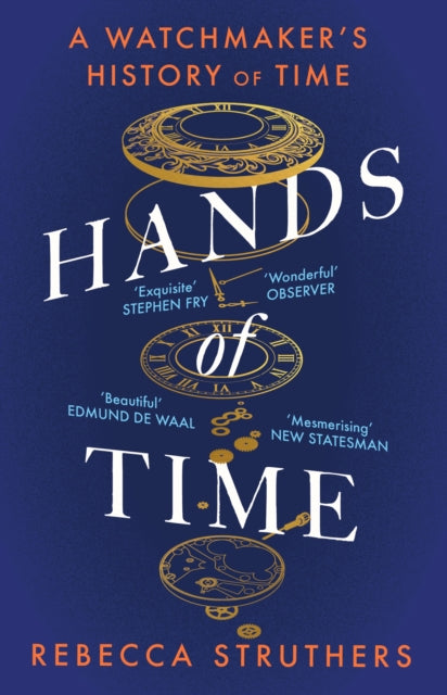 Hands of Time : A Watchmaker&#39;s History of Time. &#39;An exquisite book&#39; - STEPHEN FRY-9781529339048