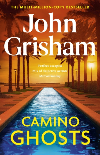 Camino Ghosts : The new thrilling novel from Sunday Times bestseller John Grisham-9781529342505
