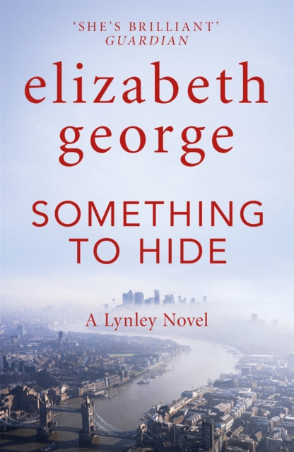 Something to Hide: An Inspector Lynley Novel: 21 - Elizabeth George