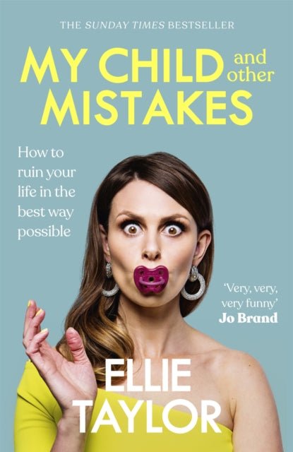My Child and Other Mistakes : The hilarious and heart-warming motherhood memoir from the comedy star-9781529362985