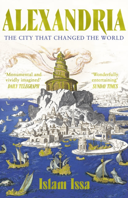 Alexandria : The City that Changed the World: &#39;Monumental&#39; – Daily Telegraph-9781529377620