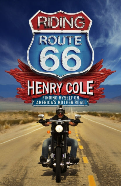 Riding Route 66 : Finding Myself on America’s Mother Road-9781529406719