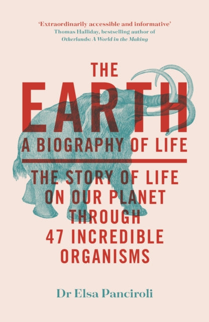 The Earth : A Biography of Life: -9781529414011