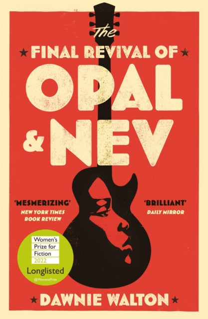 The Final Revival of Opal &amp; Nev : Longlisted for the Women’s Prize for Fiction 2022-9781529414530