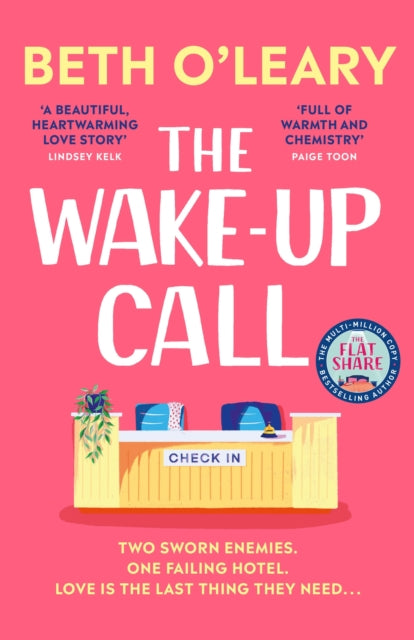 The Wake-Up Call : The addictive enemies-to-lovers romcom from the author of THE FLATSHARE-9781529418248