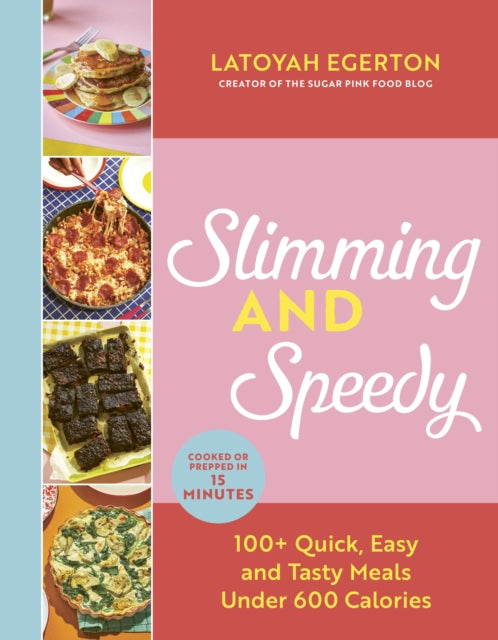 Slimming and Speedy : 100+ Quick, Easy and Tasty recipes under 600 calories-9781529429541