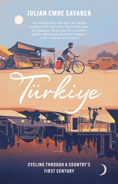 Turkiye : Cycling Through a Country’s First Century-9781529429954