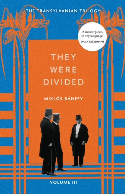 They Were Divided : The Transylvanian Trilogy, Volume III-9781529434682