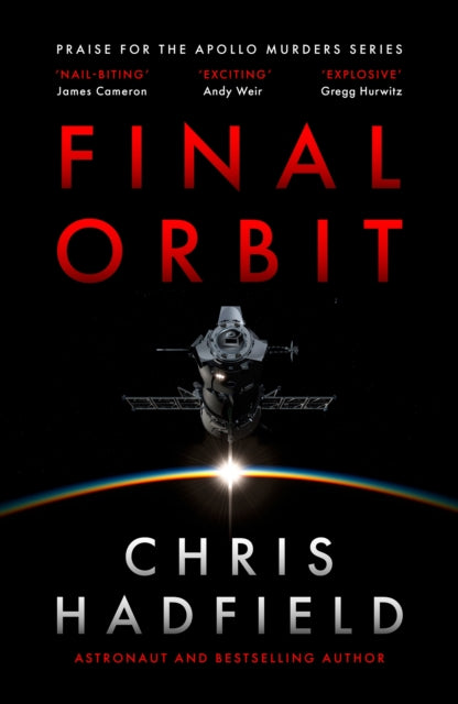 Final Orbit : an action-packed space thriller from astronaut and bestselling author Chris Hadfield-9781529435993