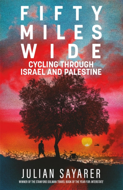 Fifty Miles Wide : Cycling Through Israel and Palestine-9781529439793
