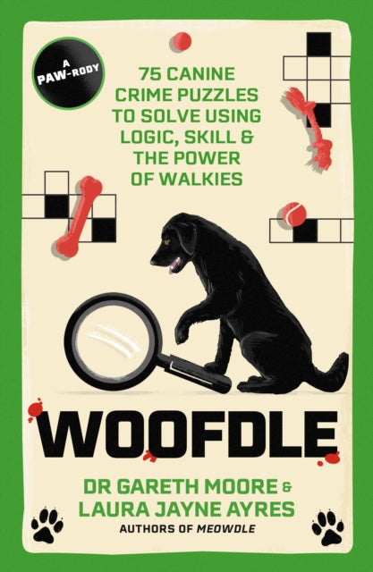 Woofdle : 75 Canine Crime Puzzles to Solve Using Logic, Skill & the Power of Walkies-9781529447798