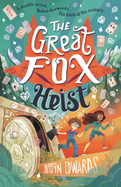 The Great Fox Heist : The second book in the thrilling and pacy mystery adventure about magic tricks, friendship and overcoming prejudice - for readers age 9, 10, 11, 12-9781529501957