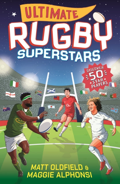 Ultimate Rugby Superstars : The exciting biographies of 50 of the greatest rugby players – the perfect read for sports-mad girls and boys aged 8, 9, 10, 11-9781529525045