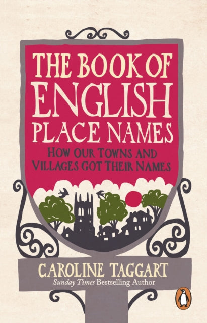 The Book of English Place Names : How Our Towns and Villages Got Their Names-9781529907759