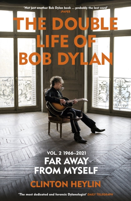 The Double Life of Bob Dylan Volume 2: 1966-2021 : ‘Far away from Myself’-9781529923797