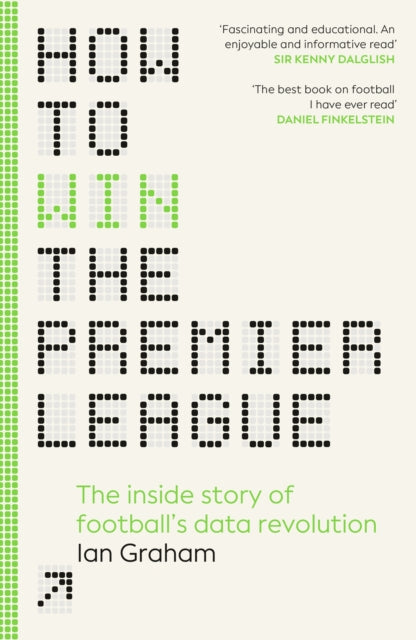 How to Win the Premier League : The Inside Story of Football’s Data Revolution-9781529934632