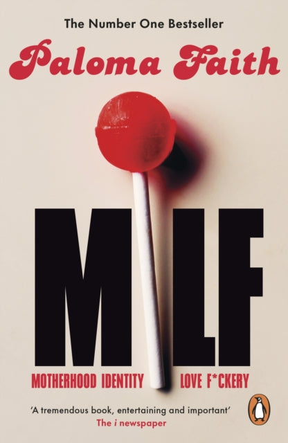 MILF : Motherhood, Identity, Love and F*ckery-9781529937657