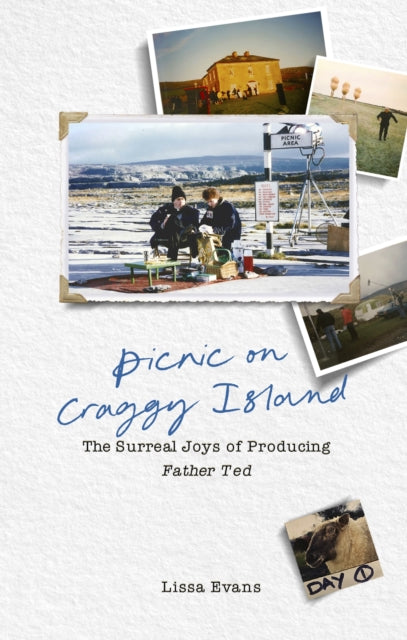 Picnic on Craggy Island : The Surreal Joys of Producing Father Ted-9781529943795