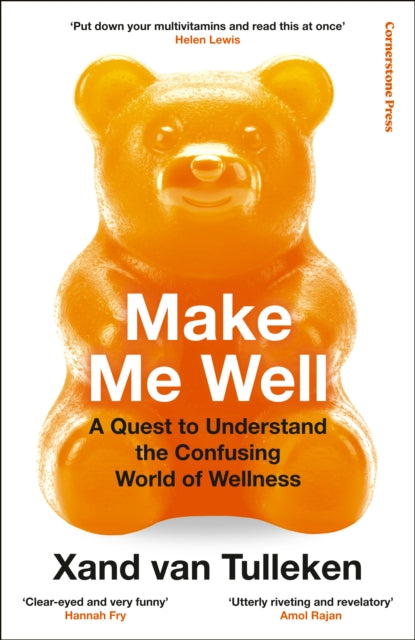 Make Me Well : A Quest to Understand the Confusing World of Wellness-9781529961034
