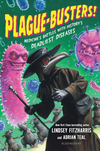 Plague-Busters! : Medicine's Battles with History's Deadliest Diseases-9781547618613
