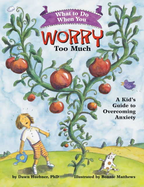 What to Do When You Worry Too Much : A Kid's Guide to Overcoming Anxiety-9781591473145
