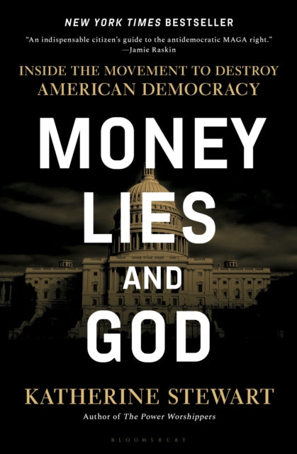Money, Lies, and God : Inside the Movement to Destroy American Democracy-9781635578546