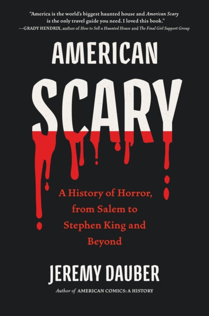 American Scary : A History of Horror, from Salem to Stephen King and Beyond-9781643753560