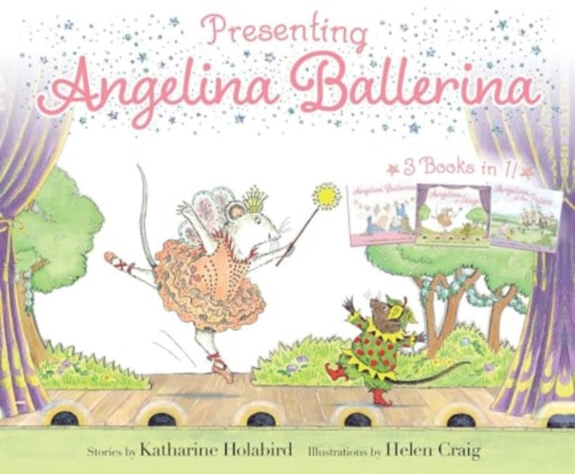 Presenting Angelina Ballerina : Angelina Ballerina; Angelina on Stage; Angelina at the Palace-9781665963022