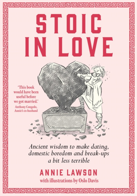 Stoic in Love : Ancient wisdom to make dating, domestic boredom and breakups a bit less terrible-9781761500404