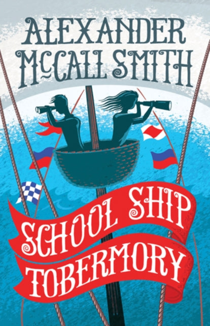 School Ship Tobermory : A School Ship Tobermory Adventure (Book 1)-9781780273433