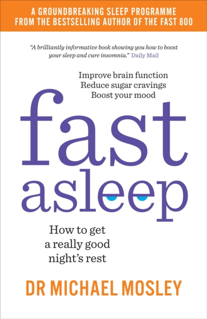 Fast Asleep: How to get a really good night's rest - Dr Michael Mosley