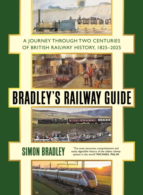 Bradley&#39;s Railway Guide : A journey through two centuries of British railway history, 1825-2025-9781781259825