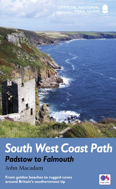 South West Coast Path: Padstow to Falmouth : From golden beaches to rugged coves around Britain&#39;s southernmost tip-9781781315804